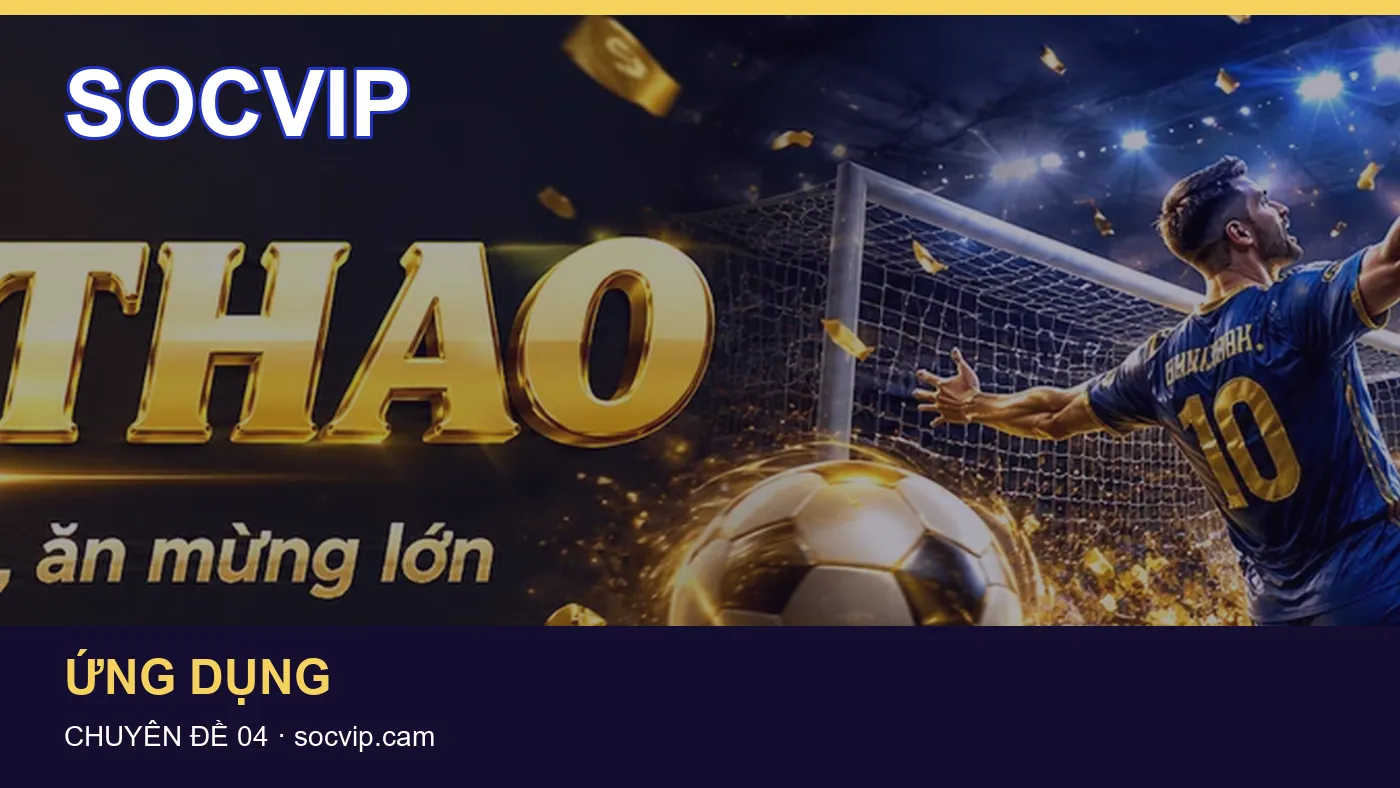 Trải nghiệm Casino trên điện thoại cùng cẩm nang SOCVIP